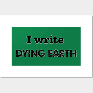 I Write Dying Earth Posters and Art